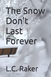 The Snow Don't Last Forever