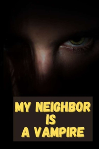 My Neighbor Is a Vampire