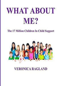 What About Me? The 17 Million Children in Child Support