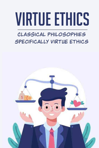 Virtue Ethics