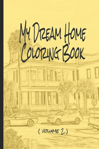 My Dream Home Coloring Book (volume 2)