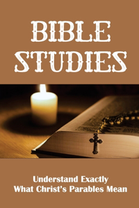 Bible Studies: Understand Exactly What Christ's Parables Mean: Pearl Of Great Price Online