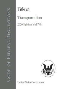 Code of Federal Regulations Title 49 Transportation 2020 Edition 7/9