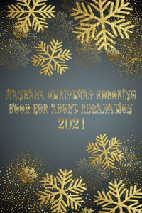 Mandala Christmas Coloring Book for Adult Relaxation 2021