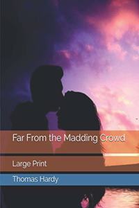 Far From the Madding Crowd