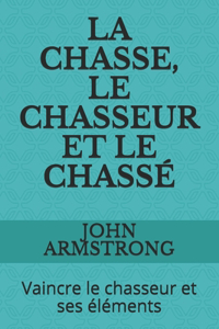 La Chasse, Le Chasseur Et Le Chassé
