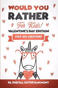 Would You Rather for Kids - Valentine's Day Edition