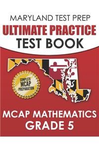 MARYLAND TEST PREP Ultimate Practice Test Book MCAP Mathematics Grade 5