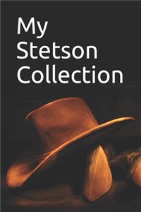 My Stetson Collection