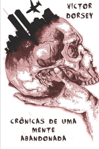 Crônicas De Uma Mente Abandonada