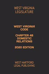West Virginia Code Chapter 48 Domestic Relations 2020 Edition