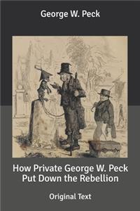 How Private George W. Peck Put Down the Rebellion