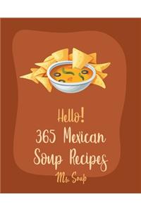 Hello! 365 Mexican Soup Recipes
