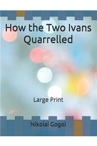 How the Two Ivans Quarrelled