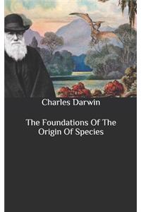 The Foundations Of The Origin Of Species