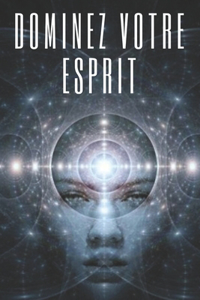 Dominez Votre Esprit