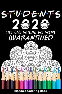 Students 2020 The One Where We Were Quarantined Mandala Coloring Book