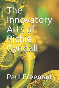 Innovatory Arts of Richie Gyndall