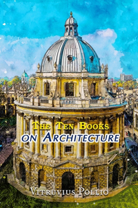 The Ten Books on Architecture