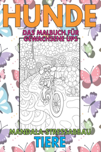 Das Malbuch für gewachsene UPS - Mandala Stressabbau - Tiere - Hunde