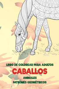 Libro de colorear para adultos - Patrones geométricos - Animales - Caballos
