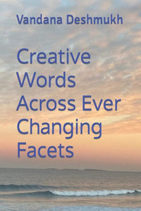 Creative Words Across Everchanging Facets
