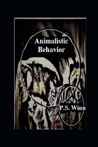 Animalistic Behavior