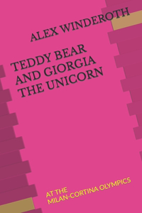 Teddy Bear and Giorgia the Unicorn