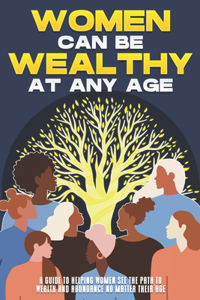 Women Can be Wealthy at Any Age