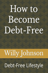How to Become Debt-Free
