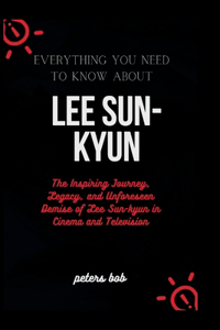Everything You Need to Know about Lee Sun-Kyun