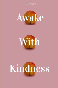 Awake with Kindness