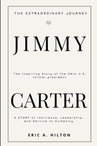 The Extraordinary Journey of Jimmy Carter