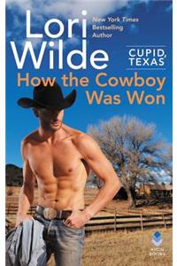 Cupid, Texas: How the Cowboy Was Won