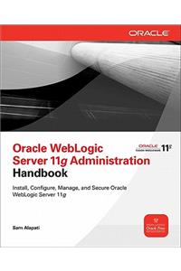 Oracle WebLogic Server 11g Administration Handbook