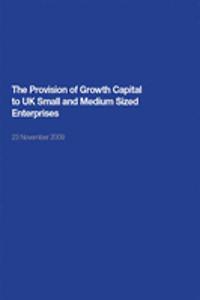 Provision of Growth Capital to UK Small and Medium Sized Enterprises