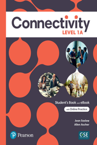 Connectivity Level 1a Student's Book & Interactive Student's eBook with Online Practice, Digital Resources and App