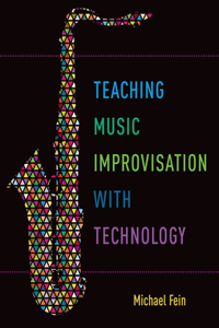 Teaching Music Improvisation with Technology