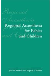 Regional Anaesthesia in Babies and Children