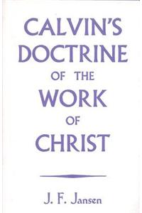 Calvin's Doctrine of the Work of Christ