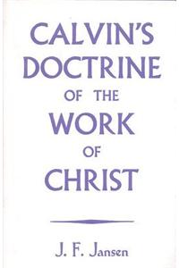 Calvin's Doctrine of the Work of Christ