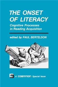 The Onset of Literacy: Cognitive Processes in Reading Acquisition