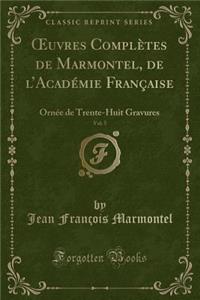 Oeuvres Complètes de Marmontel, de l'Académie Française, Vol. 5