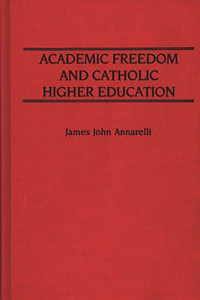Academic Freedom and Catholic Higher Education