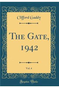 The Gate, 1942, Vol. 4 (Classic Reprint)