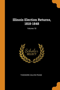 Illinois Election Returns, 1818-1848; Volume 18