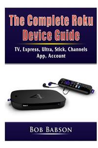 Complete Roku Device Guide