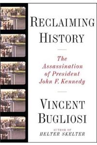 Reclaiming History: The Assassination of President John F. Kennedy