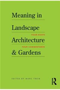 Meaning in Landscape Architecture and Gardens
