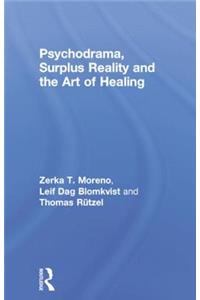 Psychodrama, Surplus Reality and the Art of Healing